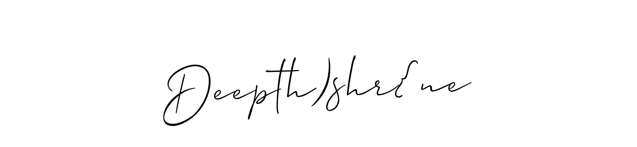 Design your own signature with our free online signature maker. With this signature software, you can create a handwritten (Allison_Script) signature for name Deepth)shr{ne. Deepth)shr{ne signature style 2 images and pictures png