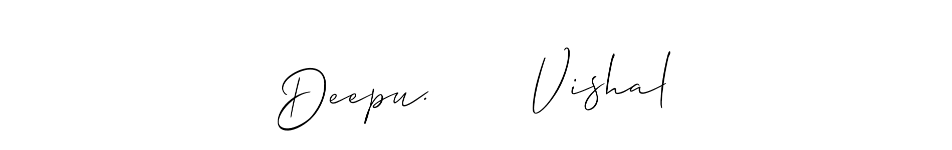 Design your own signature with our free online signature maker. With this signature software, you can create a handwritten (Allison_Script) signature for name Deepu.       Vishal. Deepu.       Vishal signature style 2 images and pictures png