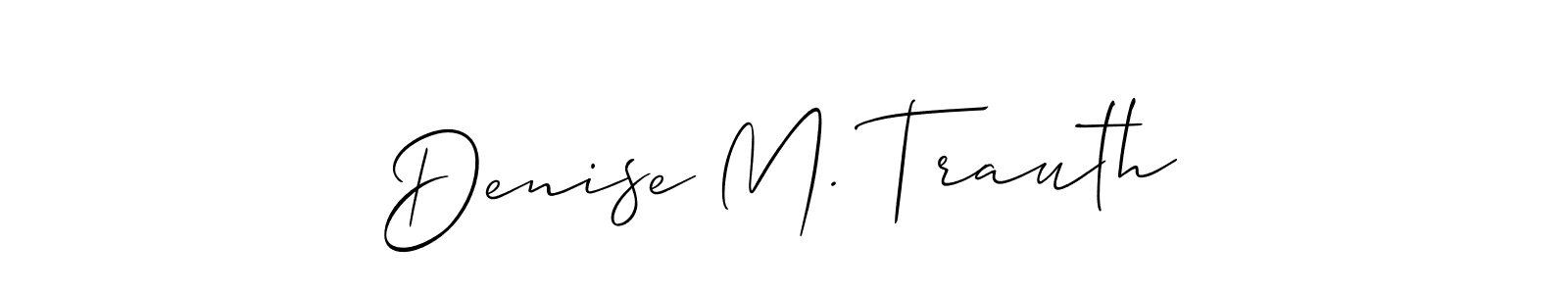 Use a signature maker to create a handwritten signature online. With this signature software, you can design (Allison_Script) your own signature for name Denise M. Trauth. Denise M. Trauth signature style 2 images and pictures png