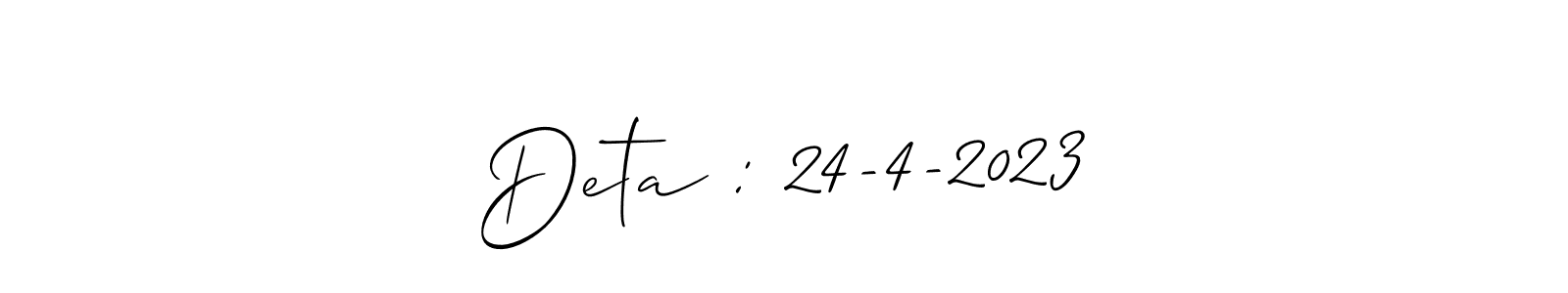 Make a beautiful signature design for name Deta : 24-4-2023. Use this online signature maker to create a handwritten signature for free. Deta : 24-4-2023 signature style 2 images and pictures png