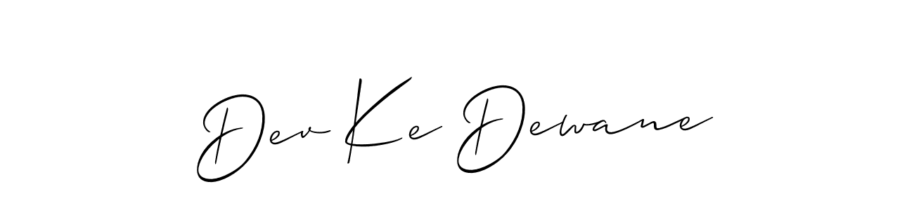 It looks lik you need a new signature style for name Dev Ke Dewane. Design unique handwritten (Allison_Script) signature with our free signature maker in just a few clicks. Dev Ke Dewane signature style 2 images and pictures png