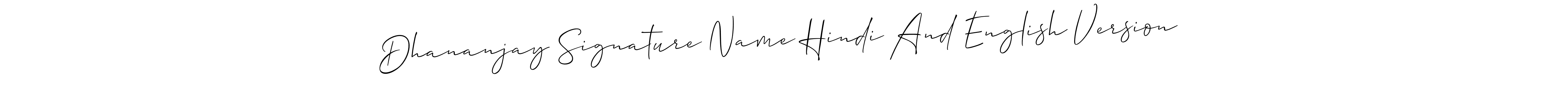 Design your own signature with our free online signature maker. With this signature software, you can create a handwritten (Allison_Script) signature for name Dhananjay Signature Name Hindi And English Version. Dhananjay Signature Name Hindi And English Version signature style 2 images and pictures png