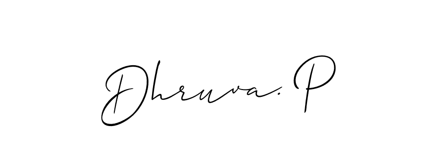 How to make Dhruva. P signature? Allison_Script is a professional autograph style. Create handwritten signature for Dhruva. P name. Dhruva. P signature style 2 images and pictures png