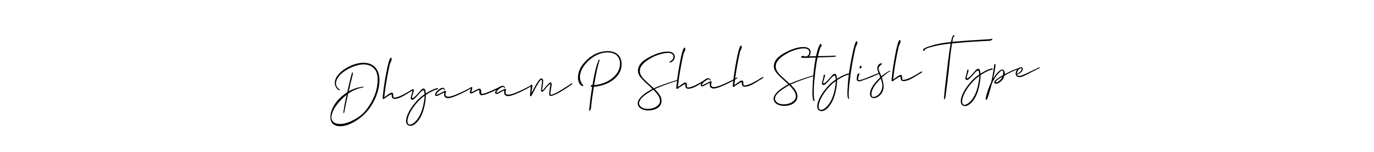 Once you've used our free online signature maker to create your best signature Allison_Script style, it's time to enjoy all of the benefits that Dhyanam P Shah Stylish Type name signing documents. Dhyanam P Shah Stylish Type signature style 2 images and pictures png