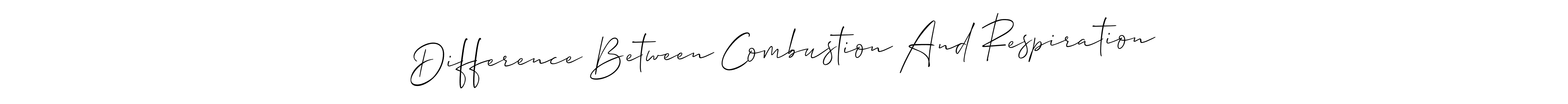 How to make Difference Between Combustion And Respiration signature? Allison_Script is a professional autograph style. Create handwritten signature for Difference Between Combustion And Respiration name. Difference Between Combustion And Respiration signature style 2 images and pictures png