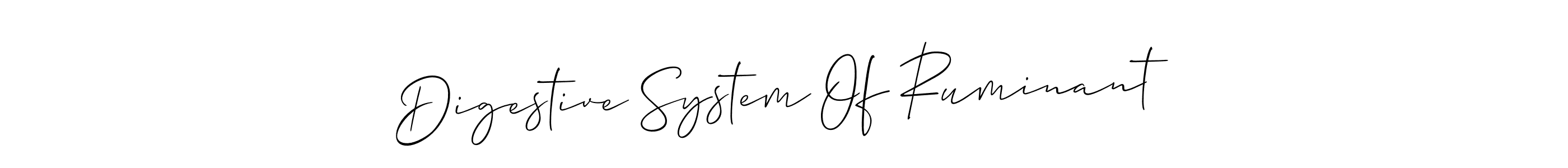 It looks lik you need a new signature style for name Digestive System Of Ruminant. Design unique handwritten (Allison_Script) signature with our free signature maker in just a few clicks. Digestive System Of Ruminant signature style 2 images and pictures png