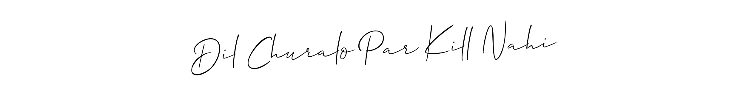 Best and Professional Signature Style for Dil Churalo Par Kill Nahi. Allison_Script Best Signature Style Collection. Dil Churalo Par Kill Nahi signature style 2 images and pictures png