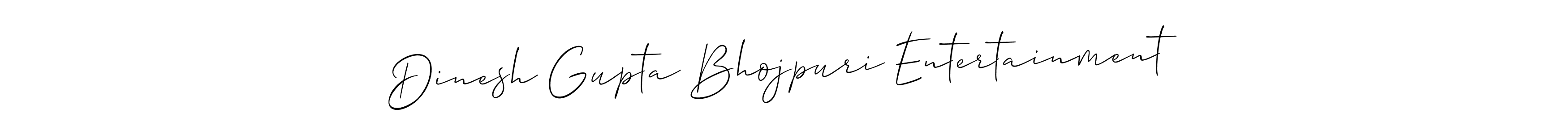 Also You can easily find your signature by using the search form. We will create Dinesh Gupta Bhojpuri Entertainment name handwritten signature images for you free of cost using Allison_Script sign style. Dinesh Gupta Bhojpuri Entertainment signature style 2 images and pictures png