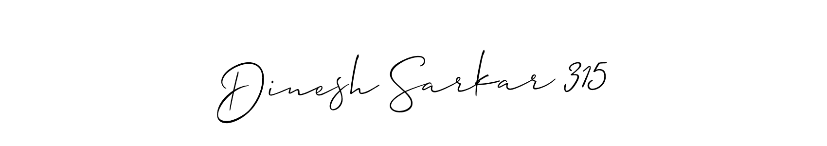 Design your own signature with our free online signature maker. With this signature software, you can create a handwritten (Allison_Script) signature for name Dinesh Sarkar 315. Dinesh Sarkar 315 signature style 2 images and pictures png