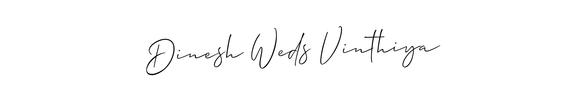 if you are searching for the best signature style for your name Dinesh Weds Vinthiya. so please give up your signature search. here we have designed multiple signature styles  using Allison_Script. Dinesh Weds Vinthiya signature style 2 images and pictures png