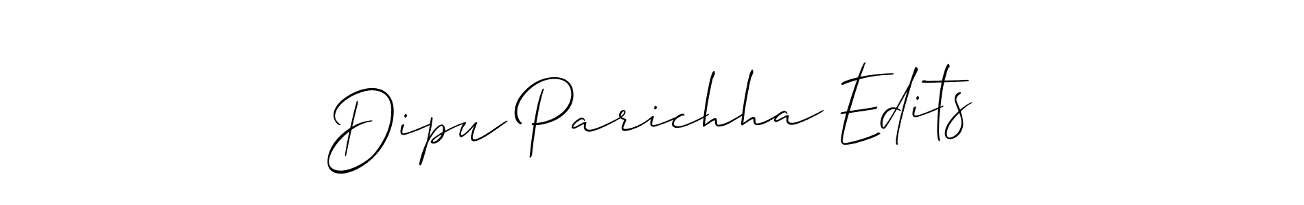 It looks lik you need a new signature style for name Dipu Parichha Edits. Design unique handwritten (Allison_Script) signature with our free signature maker in just a few clicks. Dipu Parichha Edits signature style 2 images and pictures png