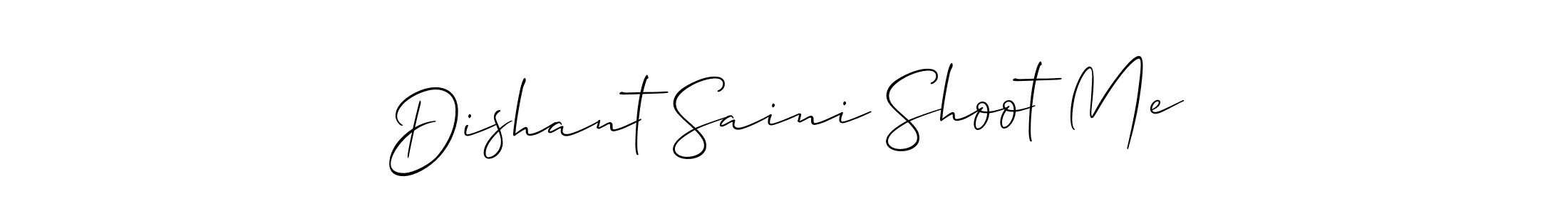 Make a beautiful signature design for name Dishant Saini Shoot Me. With this signature (Allison_Script) style, you can create a handwritten signature for free. Dishant Saini Shoot Me signature style 2 images and pictures png