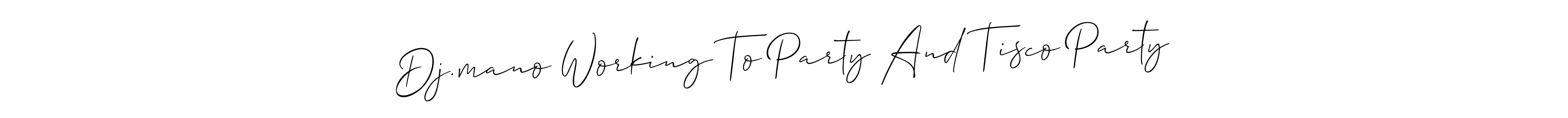 Similarly Allison_Script is the best handwritten signature design. Signature creator online .You can use it as an online autograph creator for name Dj.mano Working To Party And Tisco Party. Dj.mano Working To Party And Tisco Party signature style 2 images and pictures png