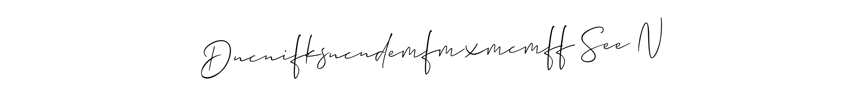 Also we have Dncnifksncndemfmxmcmff See N name is the best signature style. Create professional handwritten signature collection using Allison_Script autograph style. Dncnifksncndemfmxmcmff See N signature style 2 images and pictures png