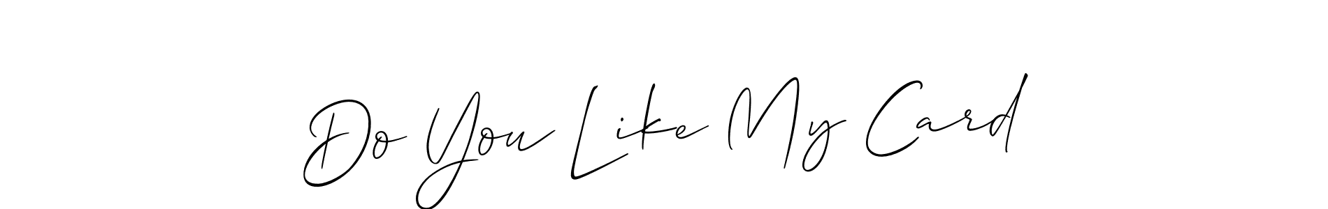 Check out images of Autograph of Do You Like My Card name. Actor Do You Like My Card Signature Style. Allison_Script is a professional sign style online. Do You Like My Card signature style 2 images and pictures png