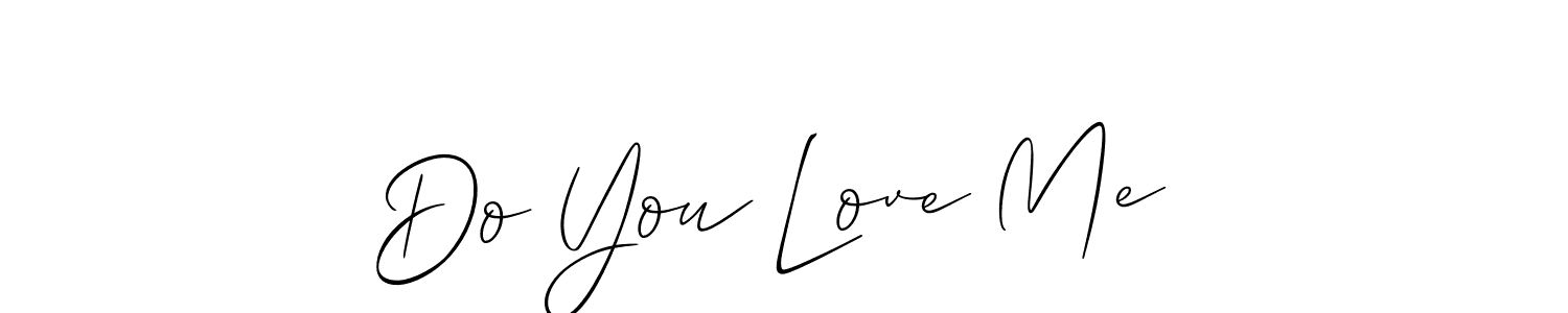 Once you've used our free online signature maker to create your best signature Allison_Script style, it's time to enjoy all of the benefits that Do You Love Me  name signing documents. Do You Love Me  signature style 2 images and pictures png