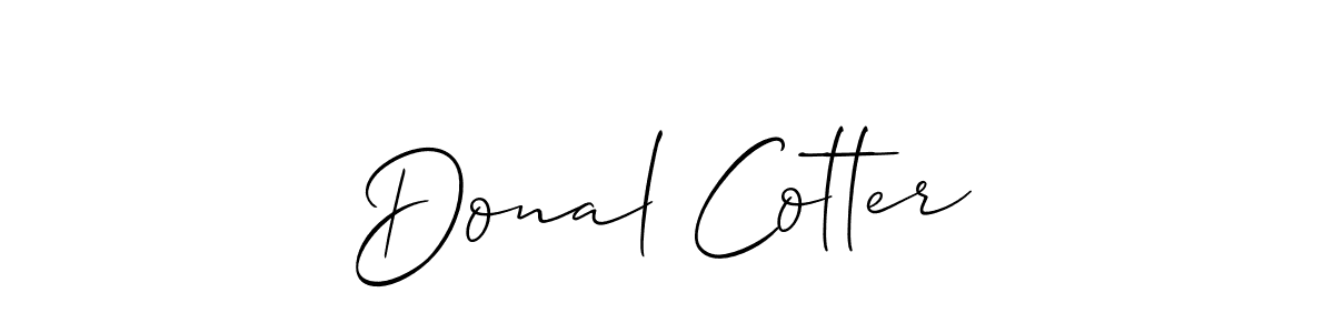 It looks lik you need a new signature style for name Donal Cotter. Design unique handwritten (Allison_Script) signature with our free signature maker in just a few clicks. Donal Cotter signature style 2 images and pictures png