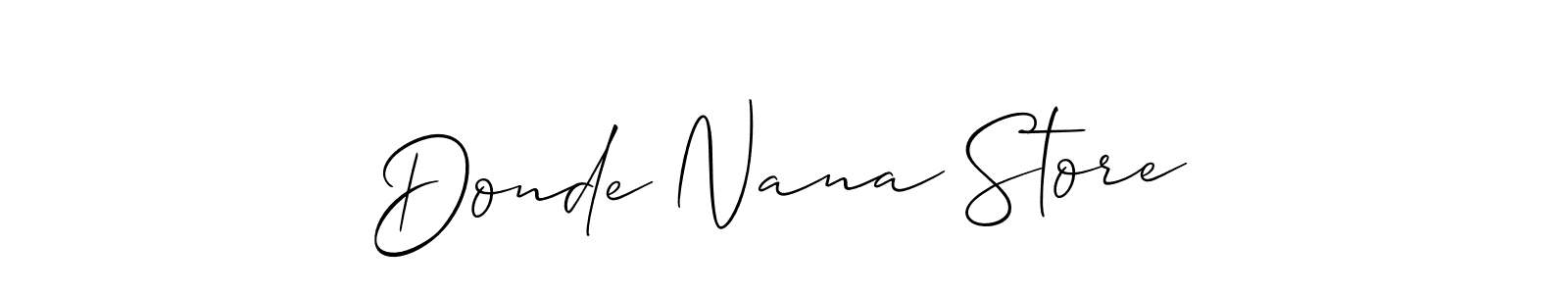 Donde Nana Store stylish signature style. Best Handwritten Sign (Allison_Script) for my name. Handwritten Signature Collection Ideas for my name Donde Nana Store. Donde Nana Store signature style 2 images and pictures png