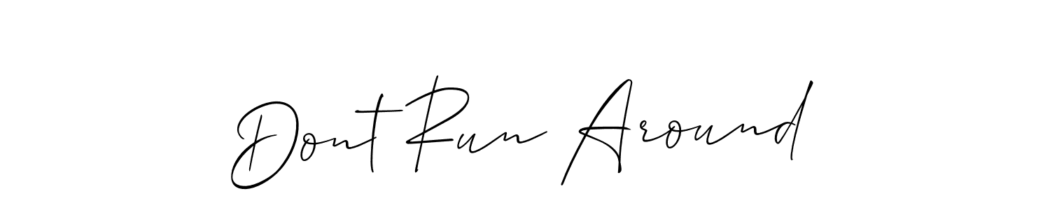 Design your own signature with our free online signature maker. With this signature software, you can create a handwritten (Allison_Script) signature for name Dont Run Around. Dont Run Around signature style 2 images and pictures png