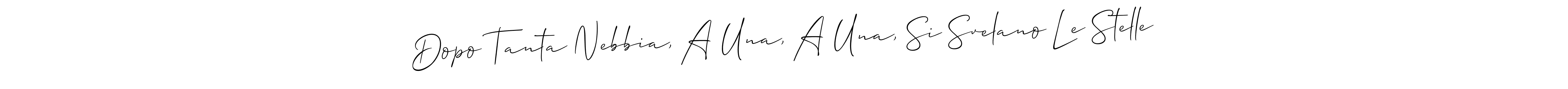 Make a beautiful signature design for name Dopo Tanta Nebbia, A Una, A Una, Si Svelano Le Stelle. With this signature (Allison_Script) style, you can create a handwritten signature for free. Dopo Tanta Nebbia, A Una, A Una, Si Svelano Le Stelle signature style 2 images and pictures png