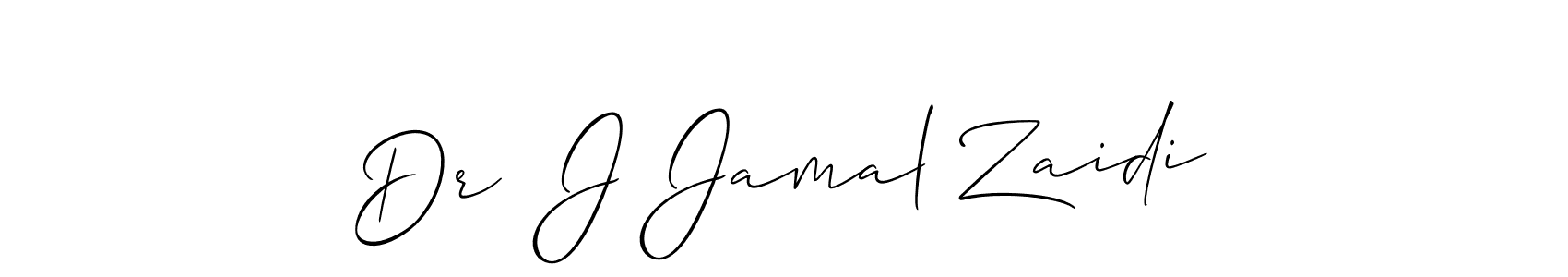 Design your own signature with our free online signature maker. With this signature software, you can create a handwritten (Allison_Script) signature for name Dr  J Jamal Zaidi. Dr  J Jamal Zaidi signature style 2 images and pictures png