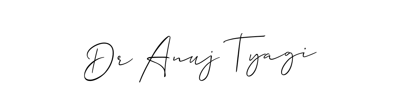 How to make Dr Anuj Tyagi signature? Allison_Script is a professional autograph style. Create handwritten signature for Dr Anuj Tyagi name. Dr Anuj Tyagi signature style 2 images and pictures png
