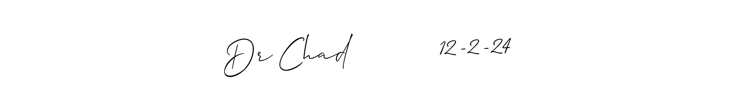 Make a beautiful signature design for name Dr Chad          12-2-24. With this signature (Allison_Script) style, you can create a handwritten signature for free. Dr Chad          12-2-24 signature style 2 images and pictures png