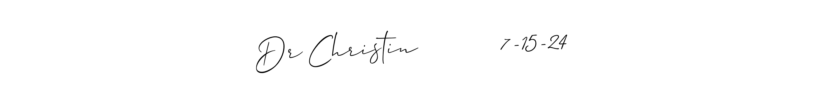 Design your own signature with our free online signature maker. With this signature software, you can create a handwritten (Allison_Script) signature for name Dr Christin          7-15-24. Dr Christin          7-15-24 signature style 2 images and pictures png