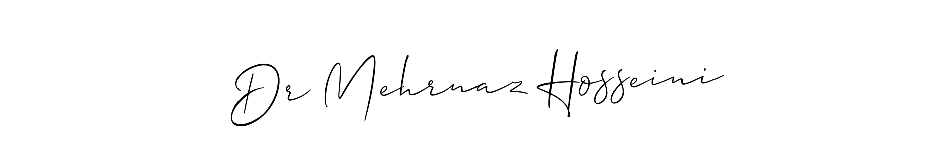 How to make Dr Mehrnaz Hosseini signature? Allison_Script is a professional autograph style. Create handwritten signature for Dr Mehrnaz Hosseini name. Dr Mehrnaz Hosseini signature style 2 images and pictures png