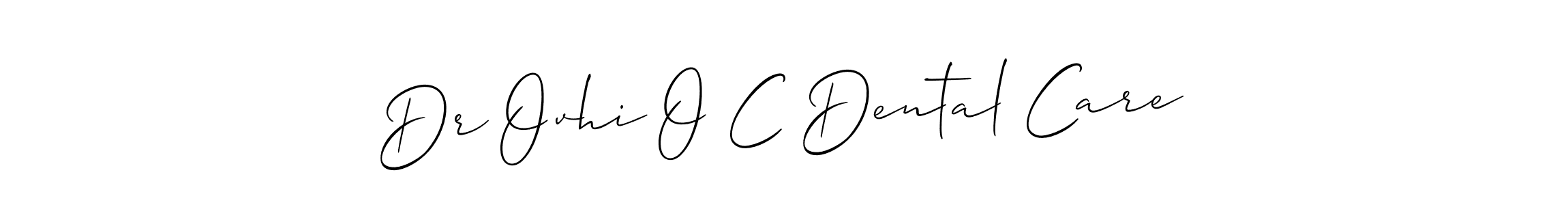 Design your own signature with our free online signature maker. With this signature software, you can create a handwritten (Allison_Script) signature for name Dr Ovhi O C Dental Care. Dr Ovhi O C Dental Care signature style 2 images and pictures png