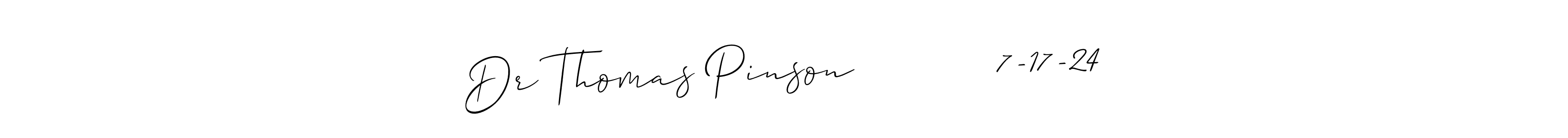 Similarly Allison_Script is the best handwritten signature design. Signature creator online .You can use it as an online autograph creator for name Dr Thomas Pinson           7-17-24. Dr Thomas Pinson           7-17-24 signature style 2 images and pictures png