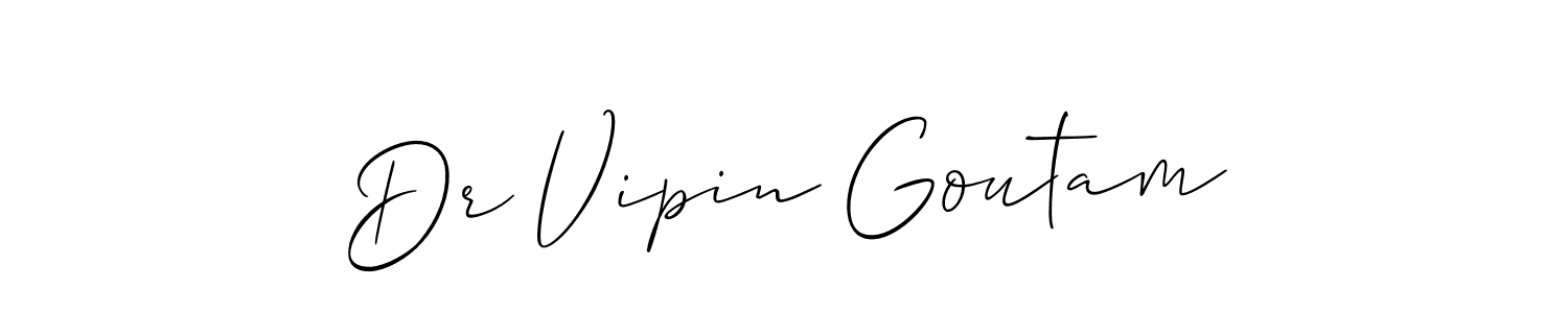 Make a beautiful signature design for name Dr Vipin Goutam. With this signature (Allison_Script) style, you can create a handwritten signature for free. Dr Vipin Goutam signature style 2 images and pictures png
