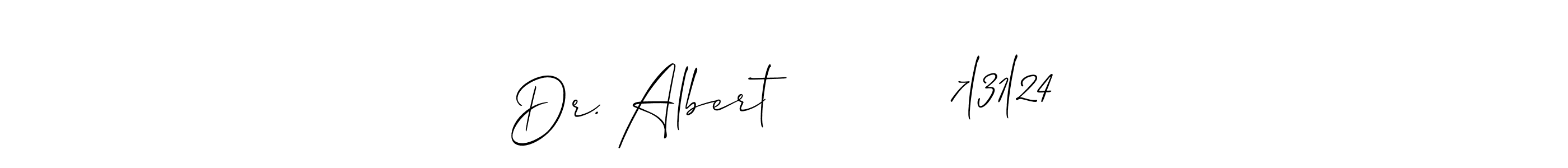 Make a short Dr. Albert           7l31l24 signature style. Manage your documents anywhere anytime using Allison_Script. Create and add eSignatures, submit forms, share and send files easily. Dr. Albert           7l31l24 signature style 2 images and pictures png