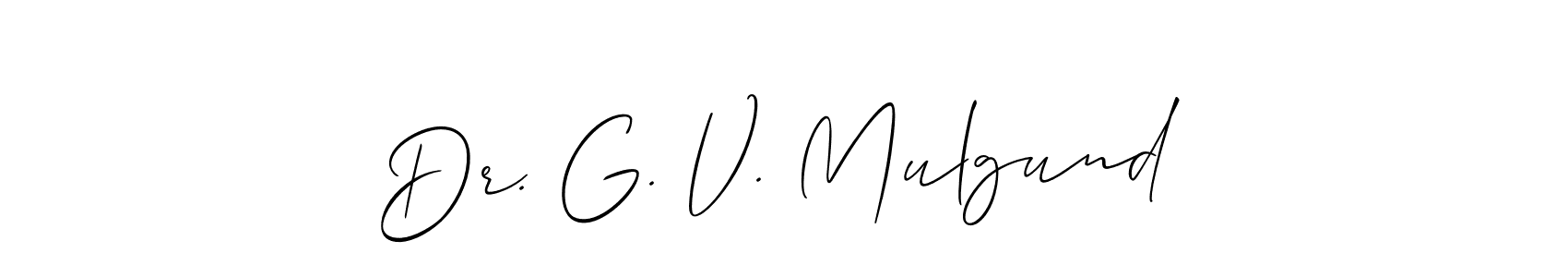 Create a beautiful signature design for name Dr. G. V. Mulgund. With this signature (Allison_Script) fonts, you can make a handwritten signature for free. Dr. G. V. Mulgund signature style 2 images and pictures png