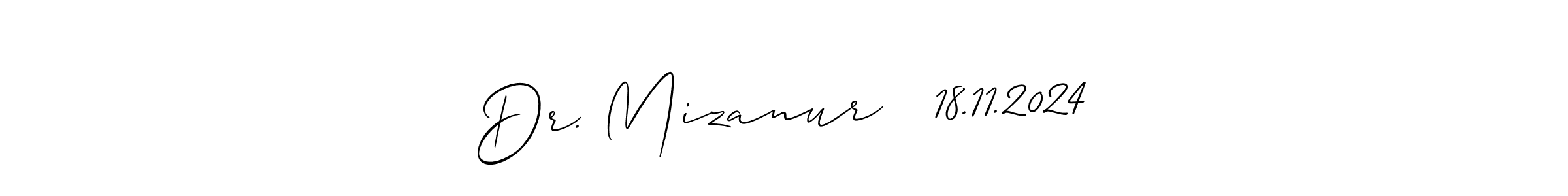 Best and Professional Signature Style for Dr. Mizanur   18.11.2024. Allison_Script Best Signature Style Collection. Dr. Mizanur   18.11.2024 signature style 2 images and pictures png