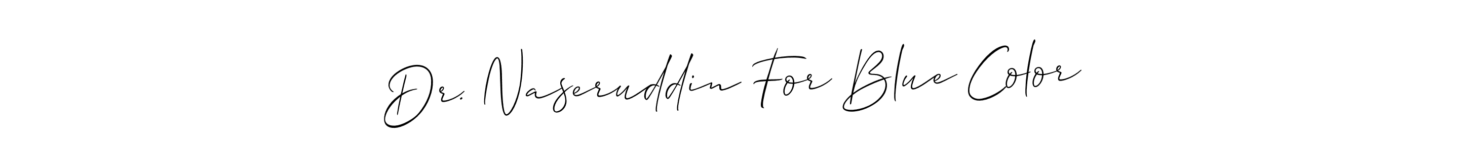 How to make Dr. Naseruddin For Blue Color signature? Allison_Script is a professional autograph style. Create handwritten signature for Dr. Naseruddin For Blue Color name. Dr. Naseruddin For Blue Color signature style 2 images and pictures png