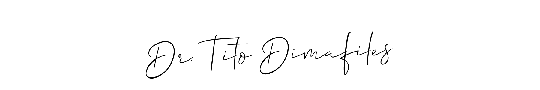 Create a beautiful signature design for name Dr. Tito Dimafiles. With this signature (Allison_Script) fonts, you can make a handwritten signature for free. Dr. Tito Dimafiles signature style 2 images and pictures png
