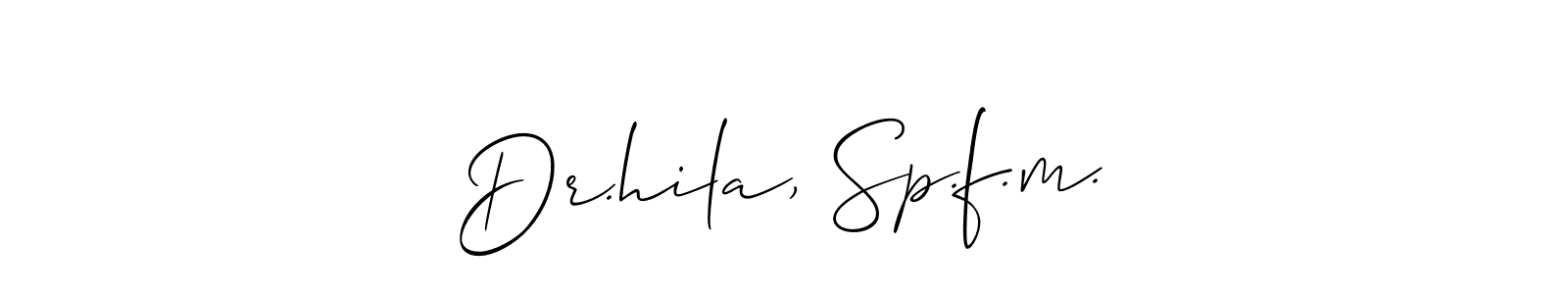 Once you've used our free online signature maker to create your best signature Allison_Script style, it's time to enjoy all of the benefits that Dr.hila, Sp.f.m. name signing documents. Dr.hila, Sp.f.m. signature style 2 images and pictures png