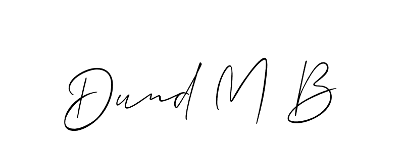 Make a beautiful signature design for name Dund M B. With this signature (Allison_Script) style, you can create a handwritten signature for free. Dund M B signature style 2 images and pictures png