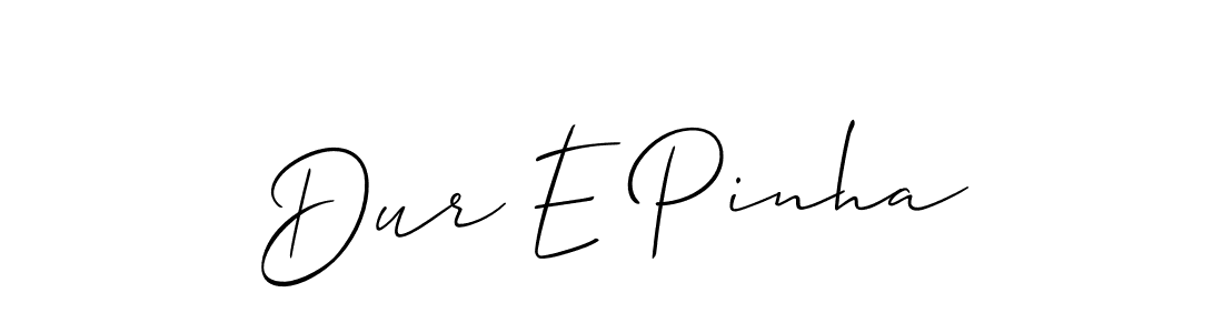 Make a beautiful signature design for name Dur E Pinha. With this signature (Allison_Script) style, you can create a handwritten signature for free. Dur E Pinha signature style 2 images and pictures png