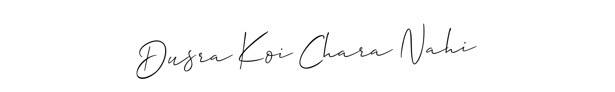 How to make Dusra Koi Chara Nahi name signature. Use Allison_Script style for creating short signs online. This is the latest handwritten sign. Dusra Koi Chara Nahi signature style 2 images and pictures png
