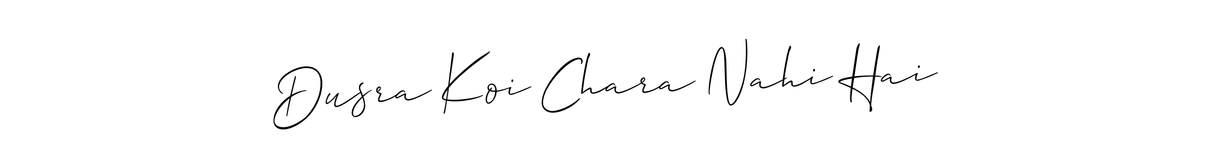 Also You can easily find your signature by using the search form. We will create Dusra Koi Chara Nahi Hai name handwritten signature images for you free of cost using Allison_Script sign style. Dusra Koi Chara Nahi Hai signature style 2 images and pictures png