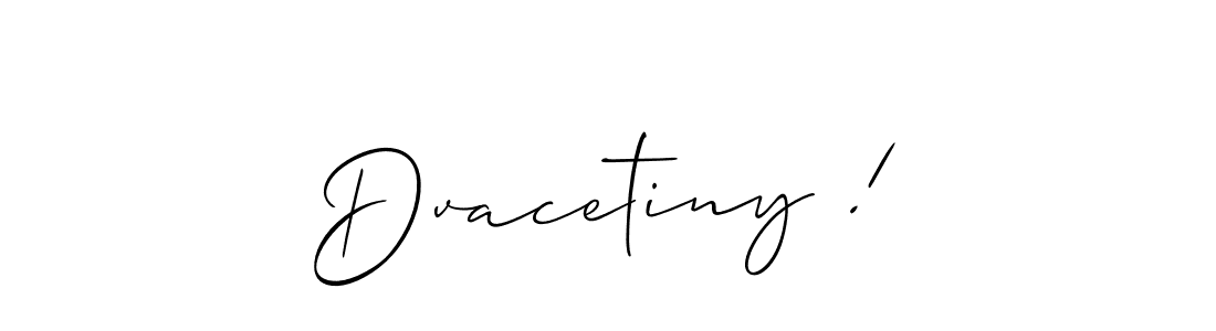 Similarly Allison_Script is the best handwritten signature design. Signature creator online .You can use it as an online autograph creator for name Dvacetiny !. Dvacetiny ! signature style 2 images and pictures png