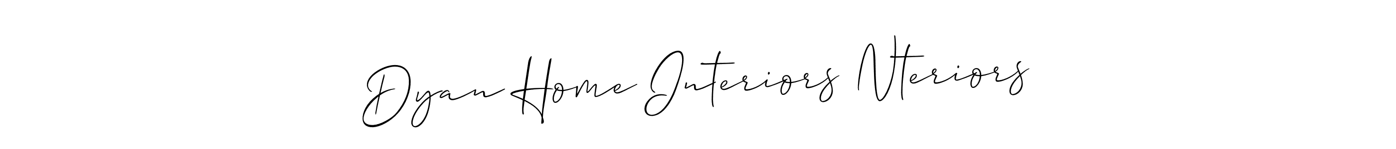 How to make Dyan Home Interiors Nteriors signature? Allison_Script is a professional autograph style. Create handwritten signature for Dyan Home Interiors Nteriors name. Dyan Home Interiors Nteriors signature style 2 images and pictures png