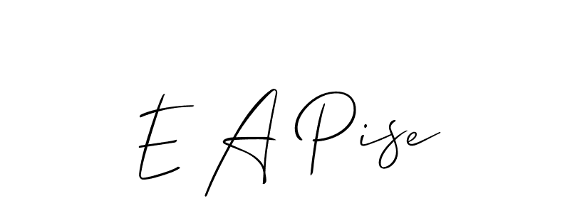 It looks lik you need a new signature style for name E A Pise. Design unique handwritten (Allison_Script) signature with our free signature maker in just a few clicks. E A Pise signature style 2 images and pictures png
