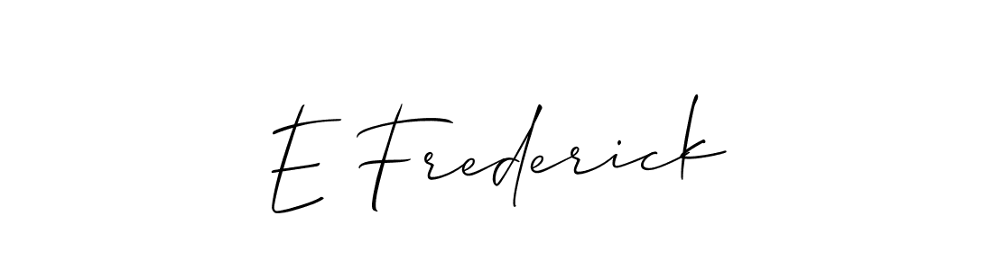 Also You can easily find your signature by using the search form. We will create E Frederick name handwritten signature images for you free of cost using Allison_Script sign style. E Frederick signature style 2 images and pictures png