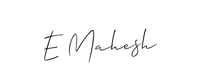 Use a signature maker to create a handwritten signature online. With this signature software, you can design (Allison_Script) your own signature for name E Mahesh. E Mahesh signature style 2 images and pictures png