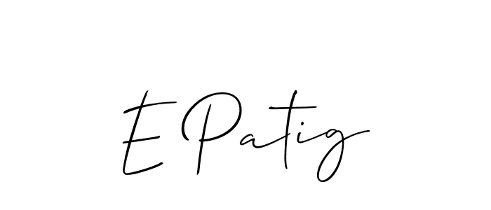 How to make E Patig signature? Allison_Script is a professional autograph style. Create handwritten signature for E Patig name. E Patig signature style 2 images and pictures png