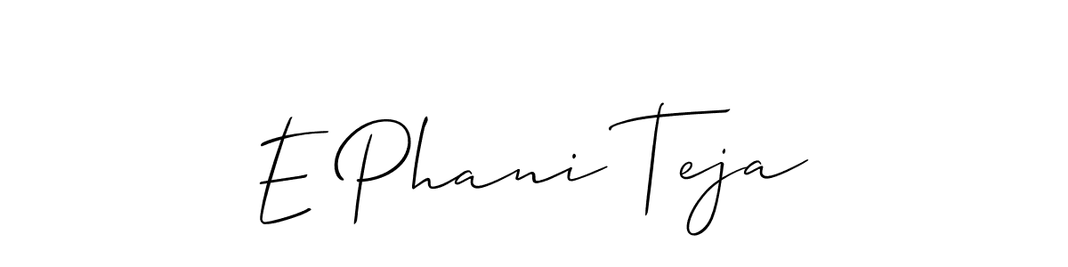 The best way (Allison_Script) to make a short signature is to pick only two or three words in your name. The name E Phani Teja include a total of six letters. For converting this name. E Phani Teja signature style 2 images and pictures png