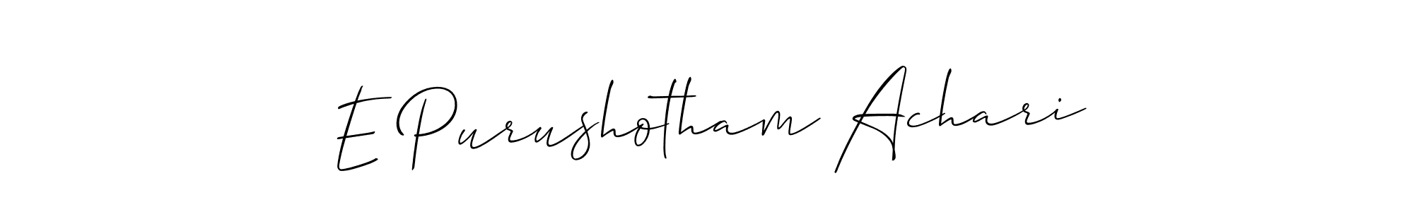 Also we have E Purushotham Achari name is the best signature style. Create professional handwritten signature collection using Allison_Script autograph style. E Purushotham Achari signature style 2 images and pictures png